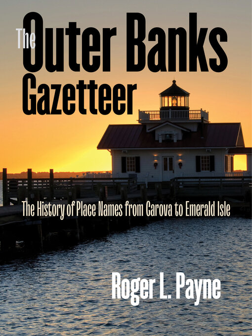 Title details for The Outer Banks Gazetteer by Roger L. Payne - Available